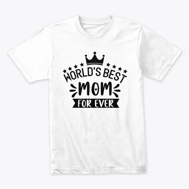 World's Best Mom For Ever