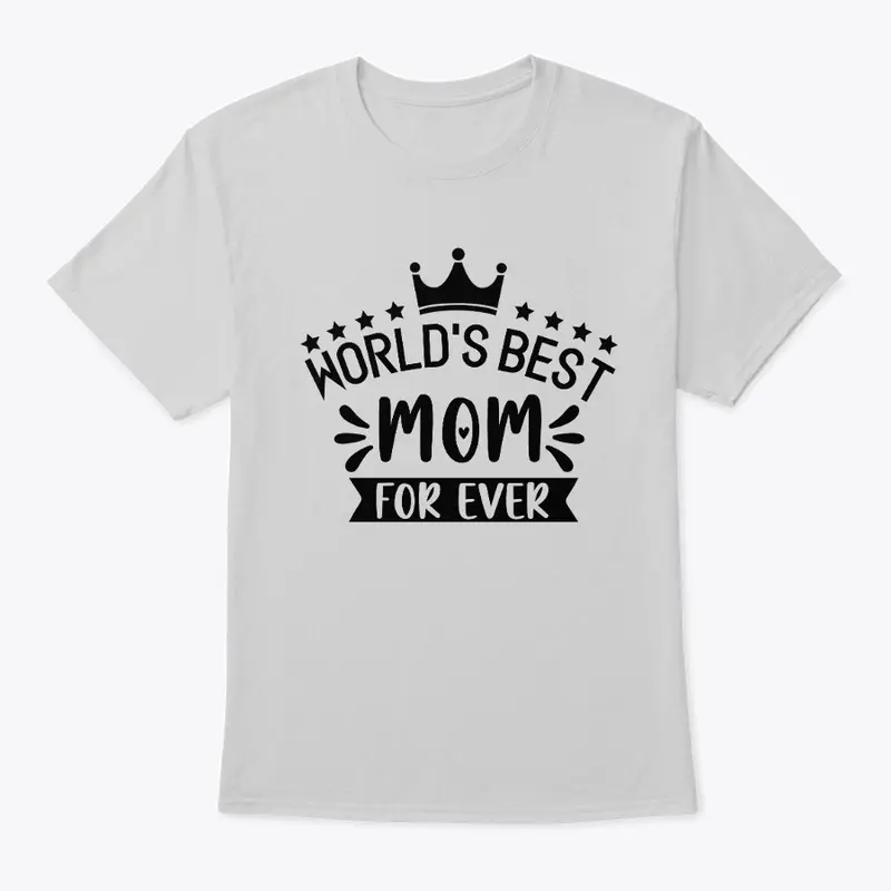 World's Best Mom For Ever