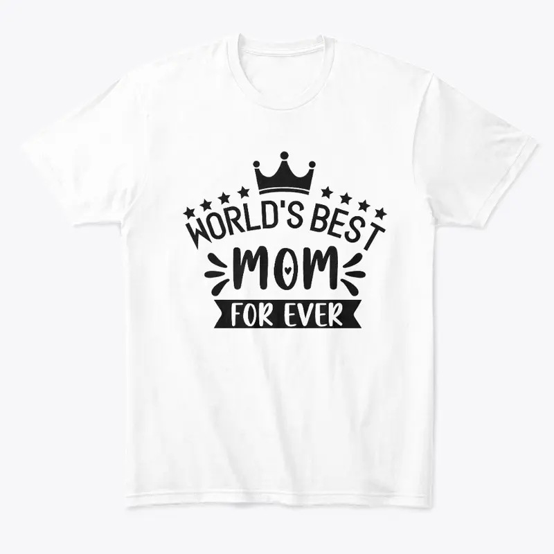 World's Best Mom For Ever